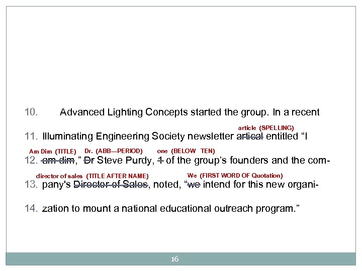 10. Advanced Lighting Concepts started the group. In a recent article (SPELLING) 11. Illuminating