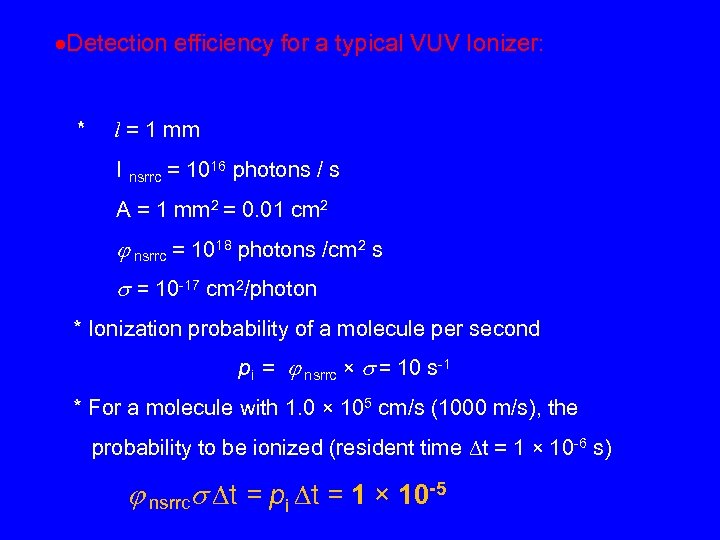  Detection efficiency for a typical VUV Ionizer: * l = 1 mm I