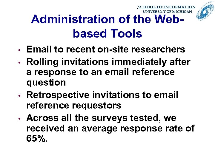 SCHOOL OF INFORMATION. UNIVERSITY OF MICHIGAN Administration of the Webbased Tools • • Email