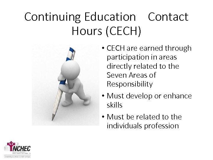 Continuing Education Contact Hours (CECH) • CECH are earned through participation in areas directly