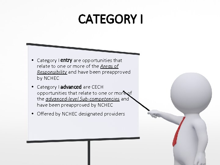 CATEGORY I Category I • Category I entry are opportunities that relate to one