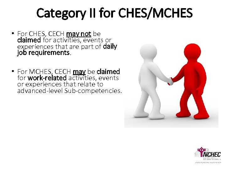 Category II for CHES/MCHES • For CHES, CECH may not be claimed for activities,