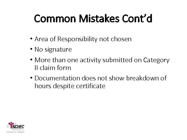 Common Mistakes Cont’d • Area of Responsibility not chosen • No signature • More