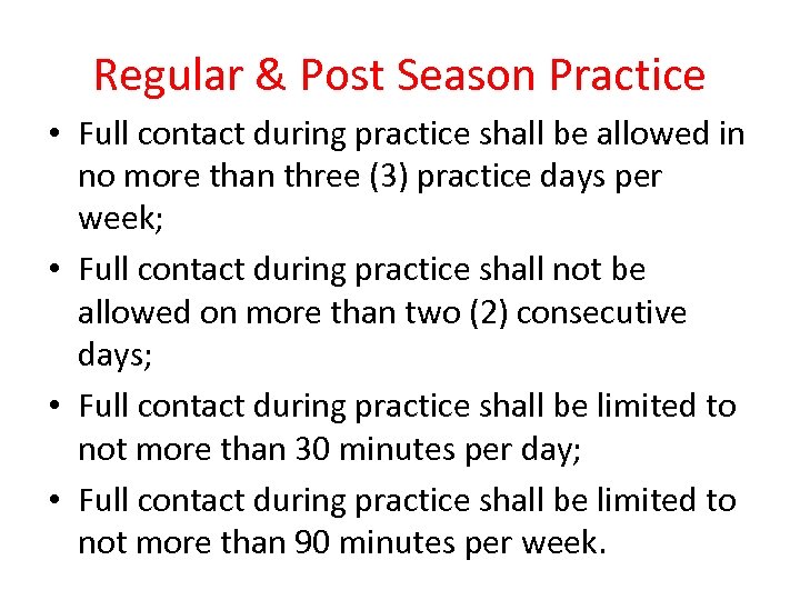Regular & Post Season Practice • Full contact during practice shall be allowed in