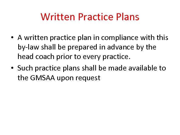 Written Practice Plans • A written practice plan in compliance with this by-law shall