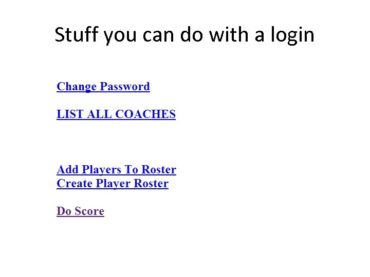 Stuff you can do with a login 