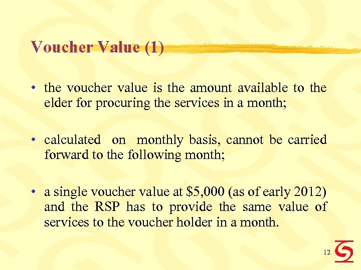 Voucher Value (1) • the voucher value is the amount available to the elder