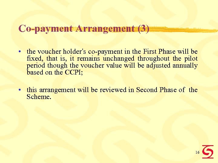 Co-payment Arrangement (3) • the voucher holder’s co-payment in the First Phase will be
