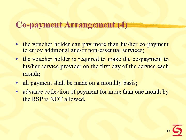 Co-payment Arrangement (4) • the voucher holder can pay more than his/her co-payment to