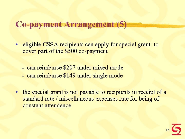 Co-payment Arrangement (5) • eligible CSSA recipients can apply for special grant to cover