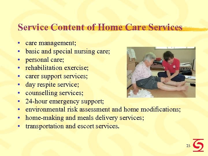 Service Content of Home Care Services • • • care management; basic and special