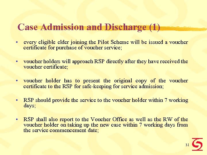 Case Admission and Discharge (1) • every eligible elder joining the Pilot Scheme will