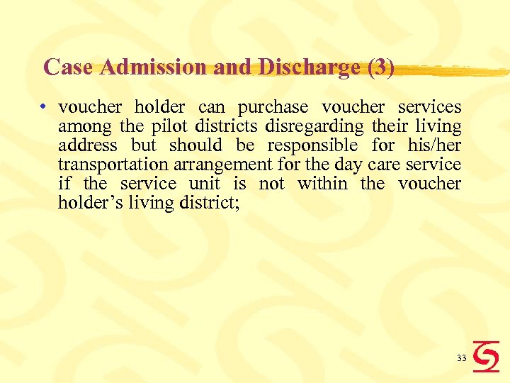 Case Admission and Discharge (3) • voucher holder can purchase voucher services among the