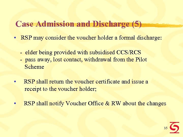 Case Admission and Discharge (5) • RSP may consider the voucher holder a formal