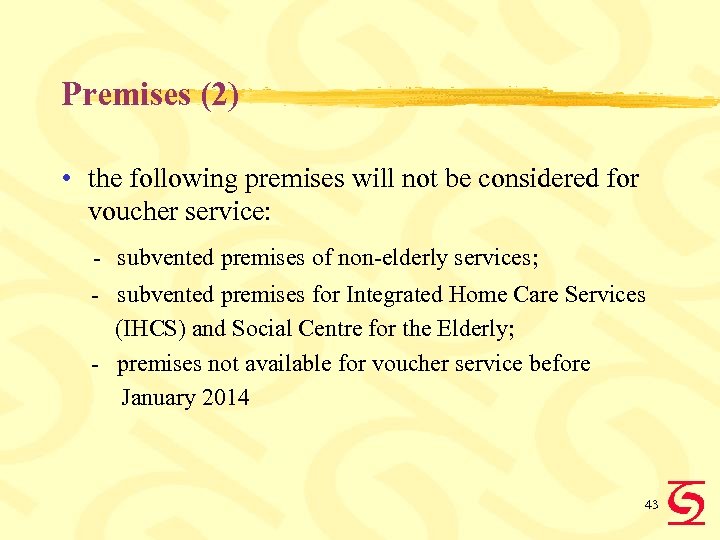 Premises (2) • the following premises will not be considered for voucher service: -