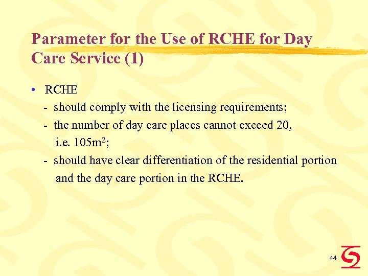 Parameter for the Use of RCHE for Day Care Service (1) • RCHE -