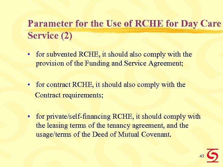Parameter for the Use of RCHE for Day Care Service (2) • for subvented