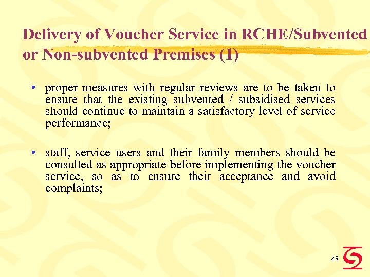 Delivery of Voucher Service in RCHE/Subvented or Non-subvented Premises (1) • proper measures with