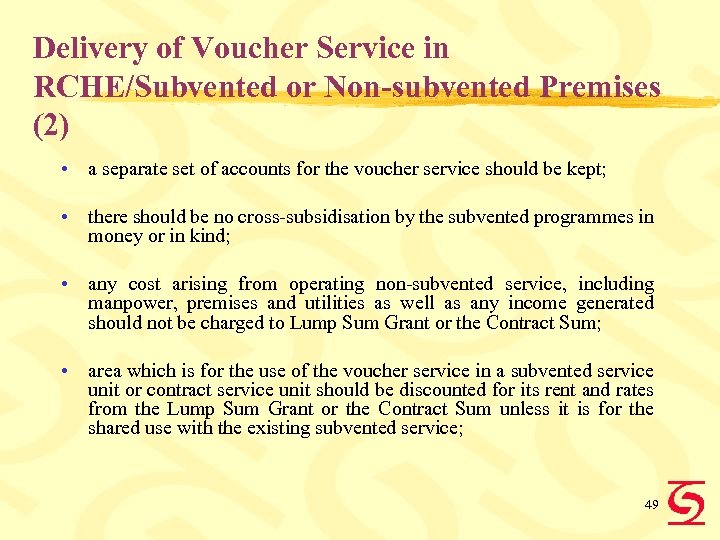 Delivery of Voucher Service in RCHE/Subvented or Non-subvented Premises (2) • a separate set