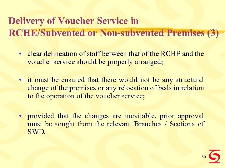 Delivery of Voucher Service in RCHE/Subvented or Non-subvented Premises (3) • clear delineation of