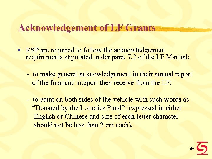 Acknowledgement of LF Grants • RSP are required to follow the acknowledgement requirements stipulated
