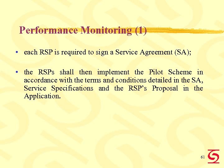 Performance Monitoring (1) • each RSP is required to sign a Service Agreement (SA);