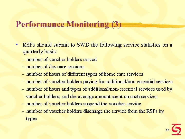 Performance Monitoring (3) • RSPs should submit to SWD the following service statistics on