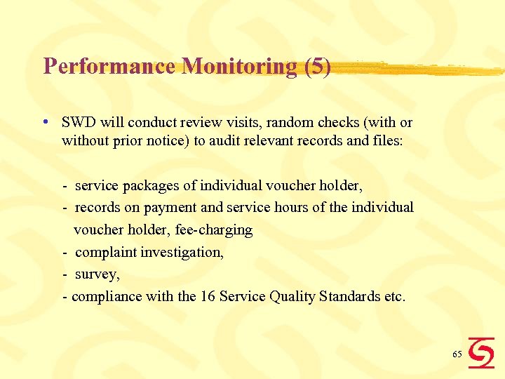 Performance Monitoring (5) • SWD will conduct review visits, random checks (with or without