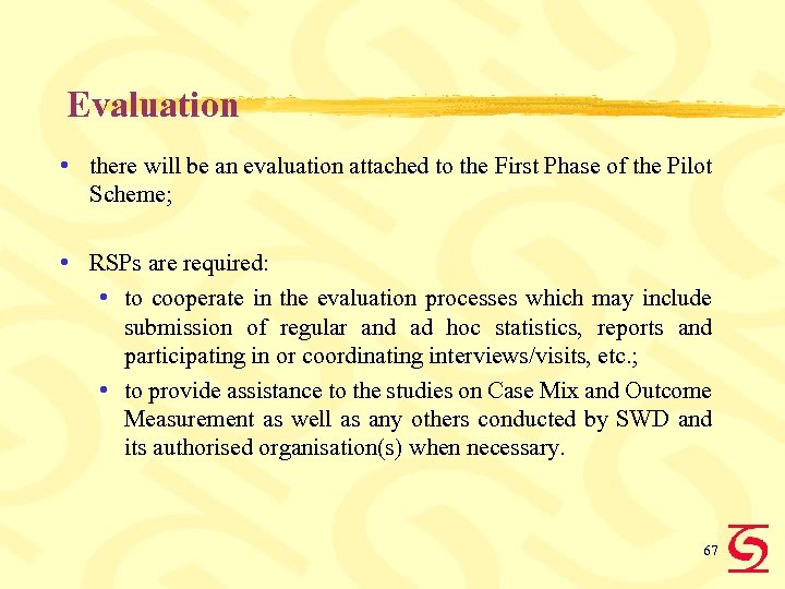 Evaluation • there will be an evaluation attached to the First Phase of the