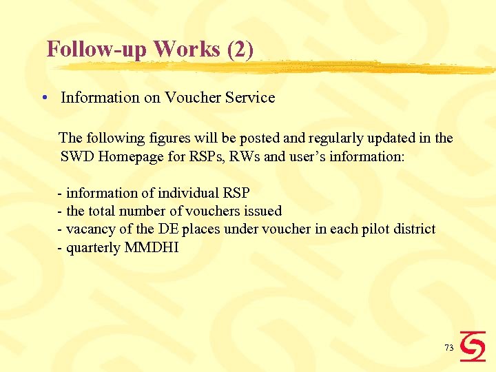 Follow-up Works (2) • Information on Voucher Service The following figures will be posted