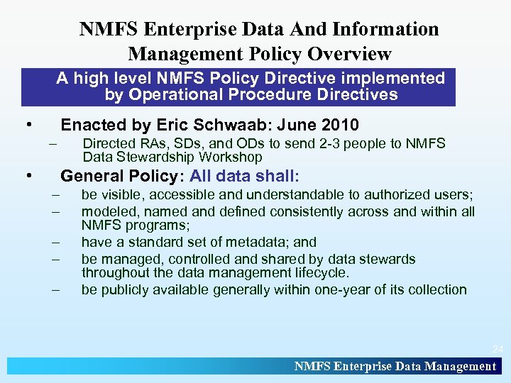 NMFS Enterprise Data And Information Management Policy Overview A high level NMFS Policy Directive