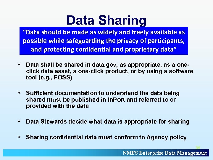 Data Sharing “Data should be made as widely and freely available as possible while