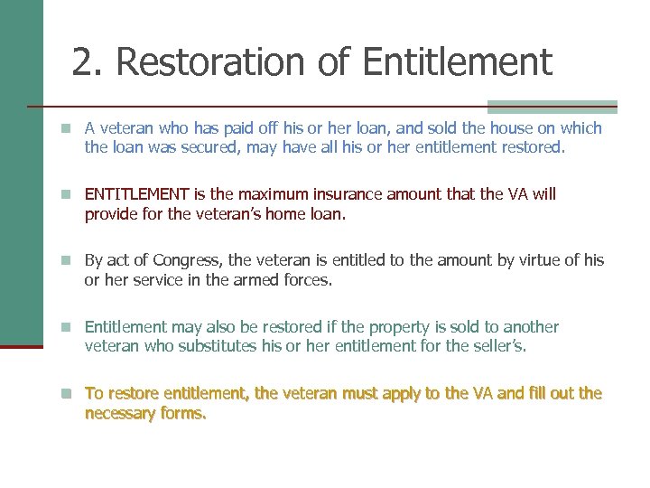 2. Restoration of Entitlement n A veteran who has paid off his or her