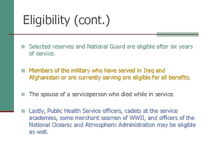 Eligibility (cont. ) n Selected reserves and National Guard are eligible after six years