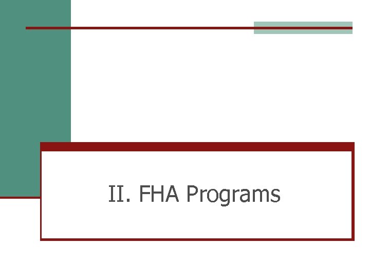 II. FHA Programs 