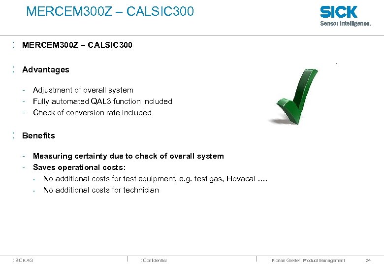 MERCEM 300 Z – CALSIC 300 : Advantages - Adjustment of overall system -