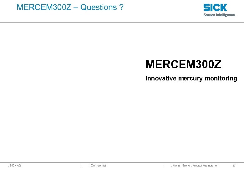MERCEM 300 Z – Questions ? MERCEM 300 Z Innovative mercury monitoring : SICK