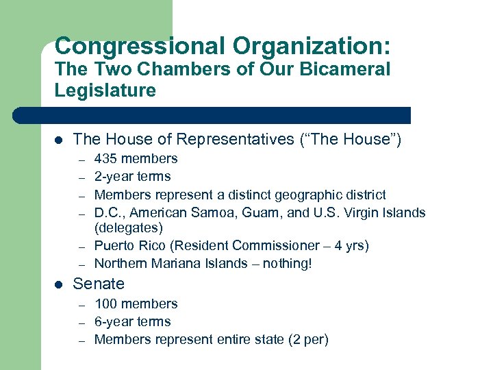 Congressional Organization: The Two Chambers of Our Bicameral Legislature l The House of Representatives
