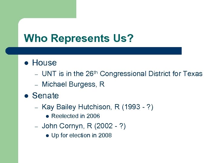 Who Represents Us? l House – – l UNT is in the 26 th