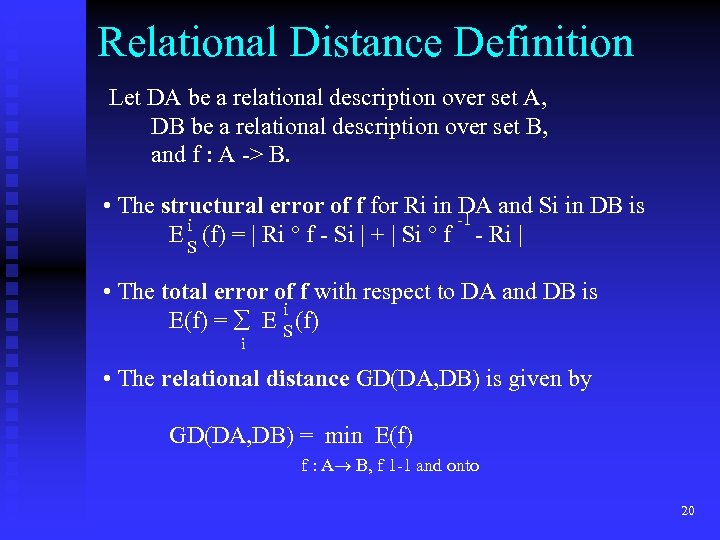 Relational Distance Definition Let DA be a relational description over set A, DB be