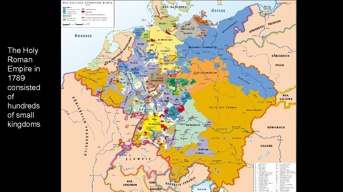 The Holy Roman Empire in 1789 consisted of hundreds of small kingdoms 