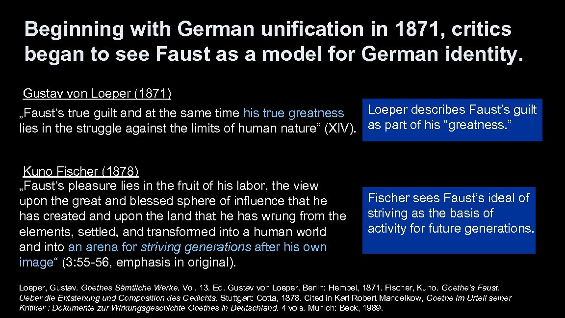 Beginning with German unification in 1871, critics began to see Faust as a model