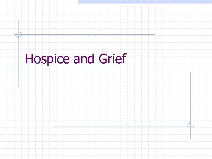 Hospice and Grief 