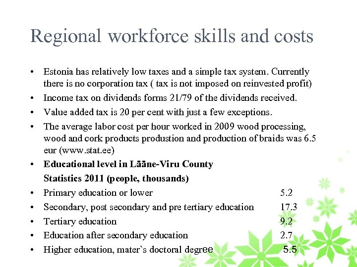 Regional workforce skills and costs • Estonia has relatively low taxes and a simple