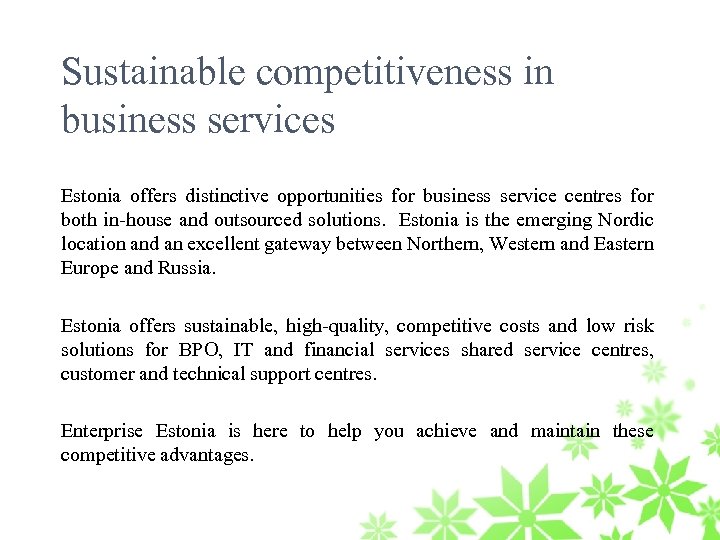 Sustainable competitiveness in business services Estonia offers distinctive opportunities for business service centres for