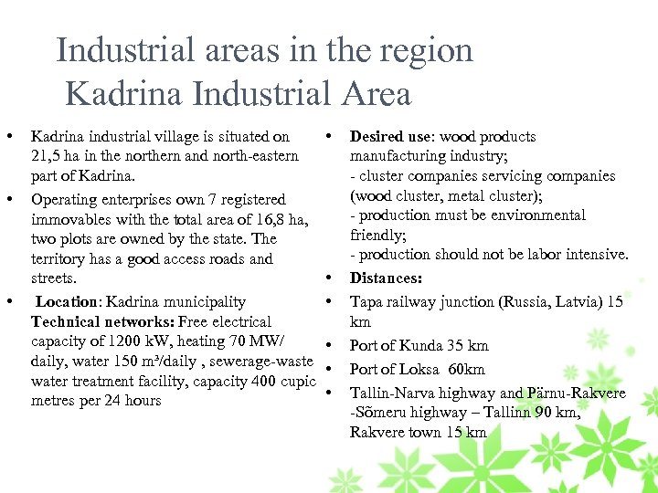Industrial areas in the region Kadrina Industrial Area • • • Kadrina industrial village