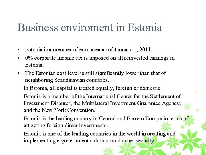 Business enviroment in Estonia • Estonia is a member of euro area as of