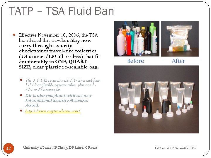 TATP – TSA Fluid Ban Effective November 10, 2006, the TSA has advised that