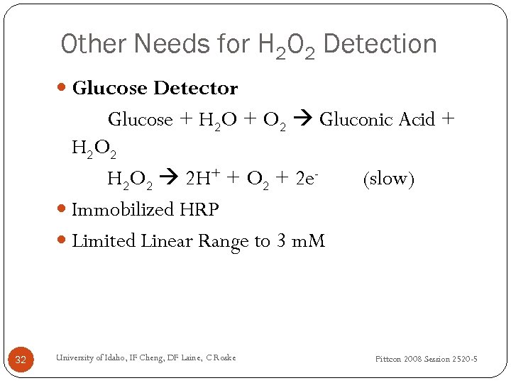 Other Needs for H 2 O 2 Detection Glucose Detector Glucose + H 2