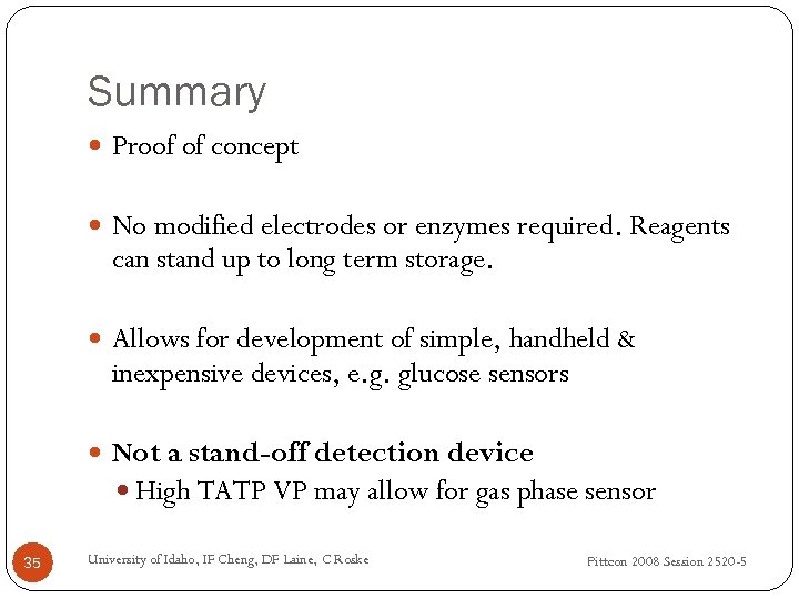 Summary Proof of concept No modified electrodes or enzymes required. Reagents can stand up